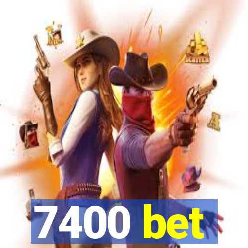 7400 bet